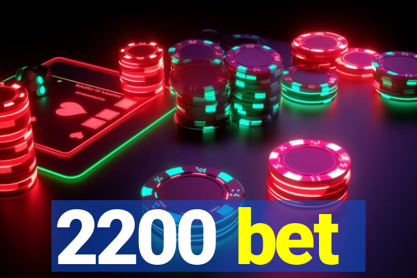 2200 bet